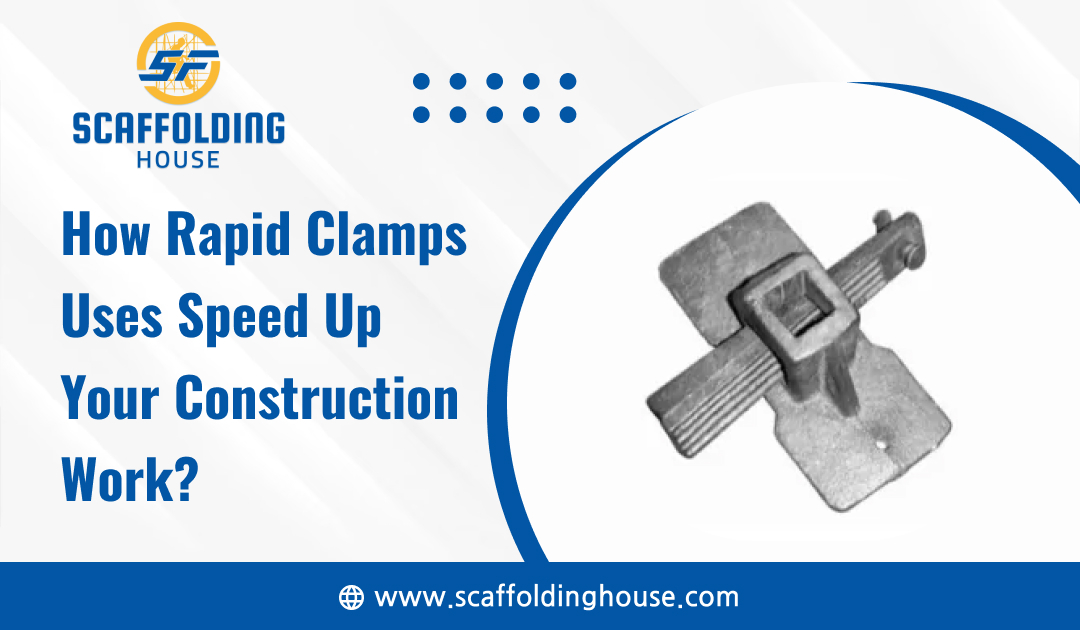 How Rapid Clamps Uses Speed Up Your Construction Work