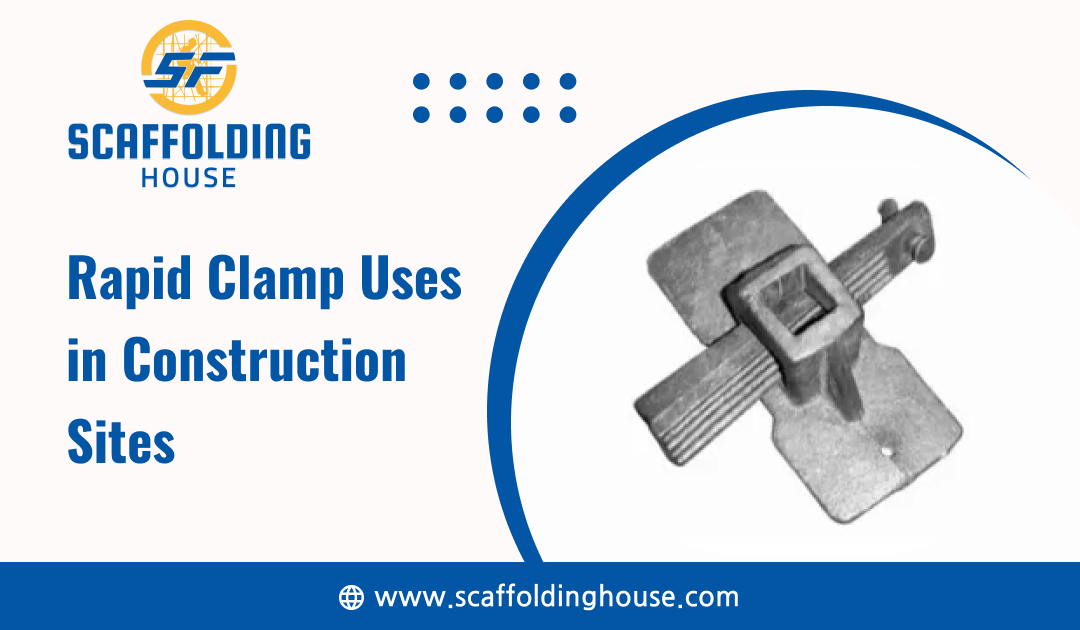 Rapid Clamp Uses in Construction Sites