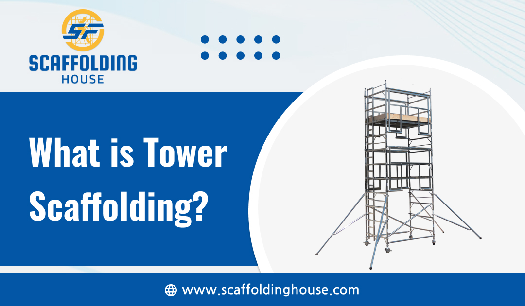 What is Tower Scaffolding