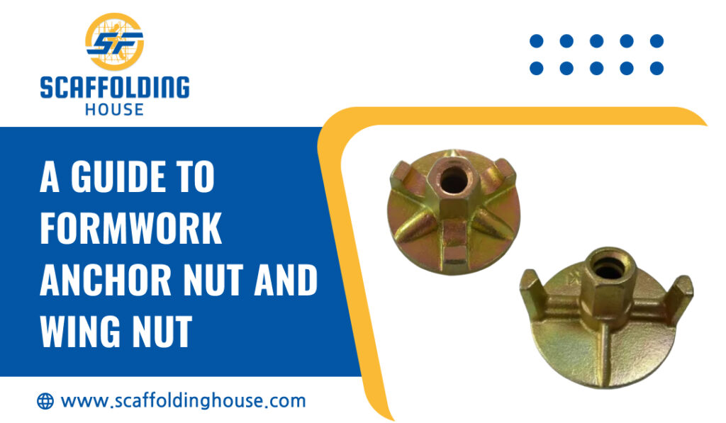 A Guide to Formwork Anchor Nut and Wing Nut