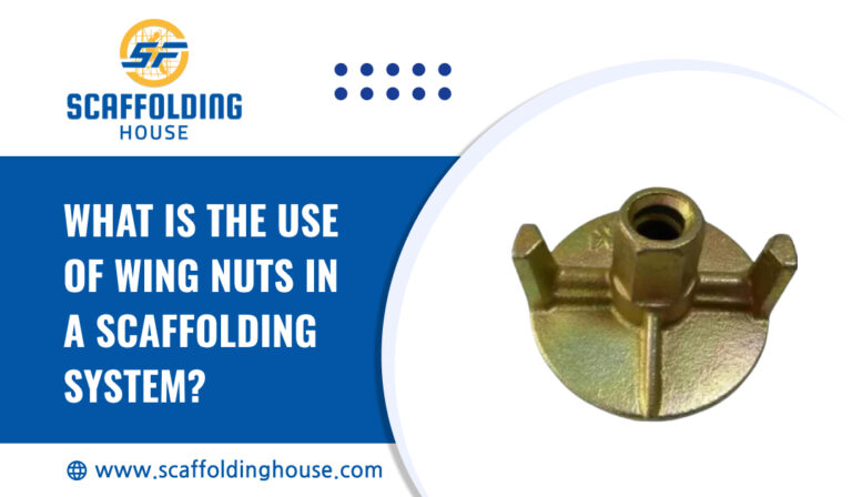 What is the Use of Wing Nuts in a Scaffolding System?