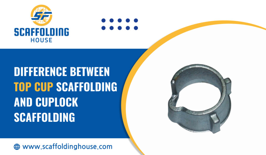 Difference Between Top Cup Scaffolding and Cuplock Scaffolding