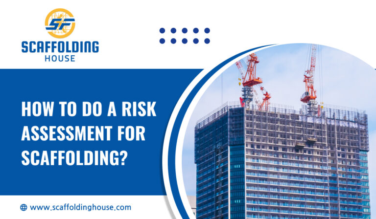 How to Do a Risk Assessment for Scaffolding?