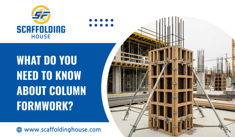 What Do You Need to Know About Column Formwork?