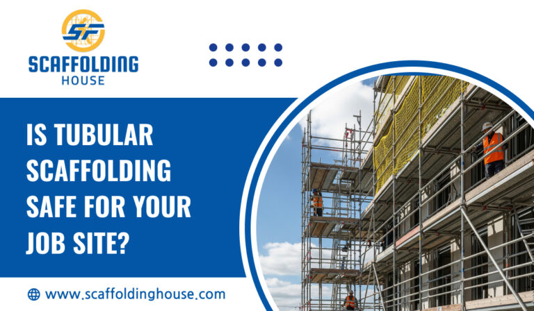 Is Tubular Scaffolding Safe for Your Job Site?