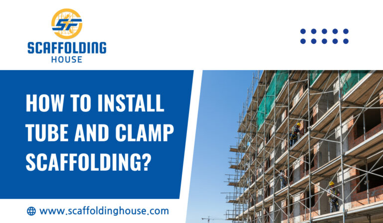 How to Install Tube and Clamp Scaffolding?