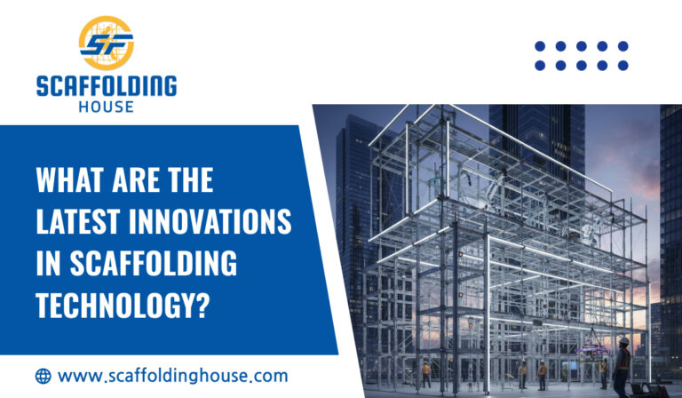 What Are the Latest Innovations in Scaffolding Technology?